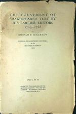 The Treatment of Shakespeare's Text by his Earlier Editors 1709-1768