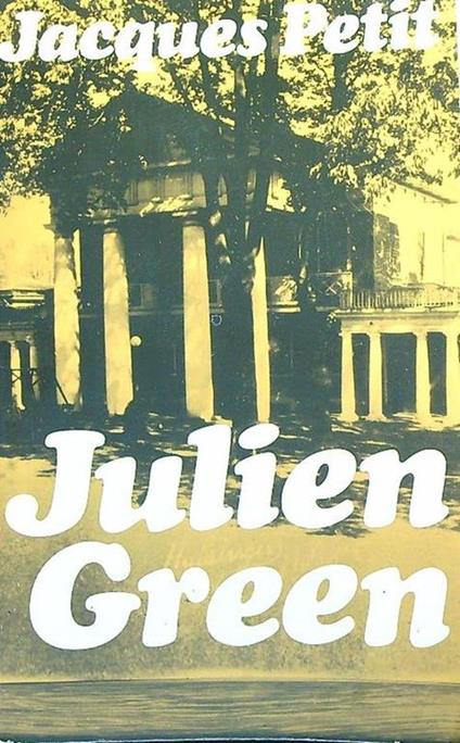 Julien Green l'homme qui venait d'ailleurs - copertina