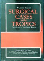 A Colour Atlas of Surgical Cases in the Tropics. Experience in Northern Kenya