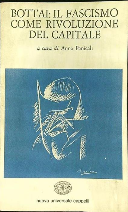 Bottai: il fascismo come rivoluzione del capitale - Anna Panicali - copertina