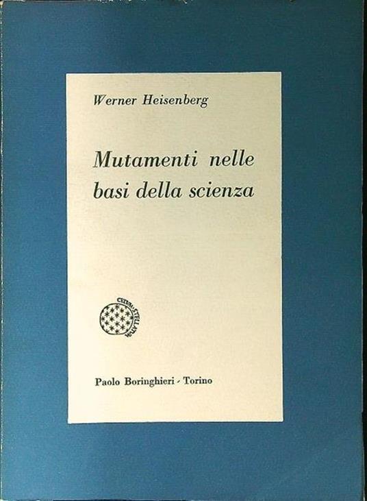 Mutamenti nelle basi della scienza - Werner Heisenberg - copertina