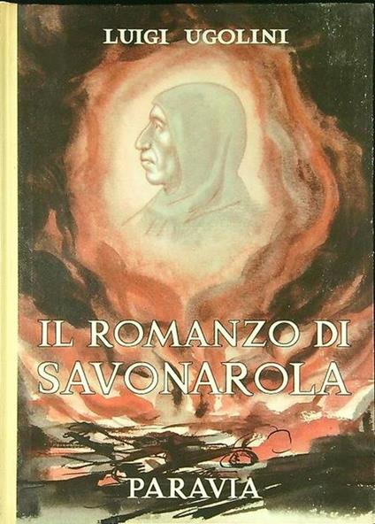 Il romanzo di Savonarola - Luigi Ugolini - copertina