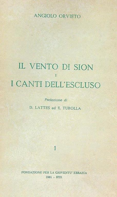 Il vento di Sion e i canti dell'escluso. Vol 1 - Angiolo Orvieto - copertina