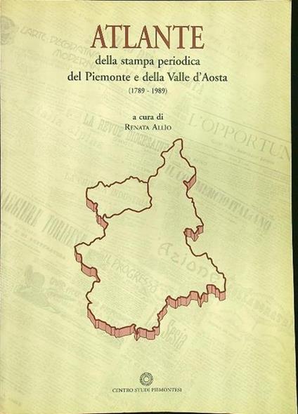 Atlante della stampa periodica del Piemonte e della Valle d'Aosta - Renata Allio - copertina