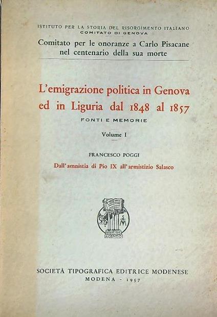 L' emigrazione politica in Genova ed in Liguria dal 1848 al 1857. Volume 1 - Francesco Poggi - copertina