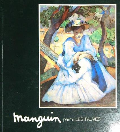 Manguin parmi les Fauves - Pierre Gassier - copertina