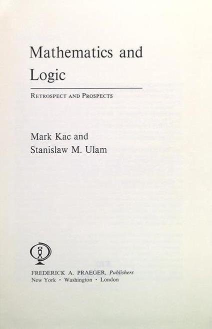Mathematics and Logic. Retrospect and Prospects - Mark Kac - copertina