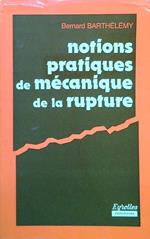 Notions pratiques de mecanique de la rupture