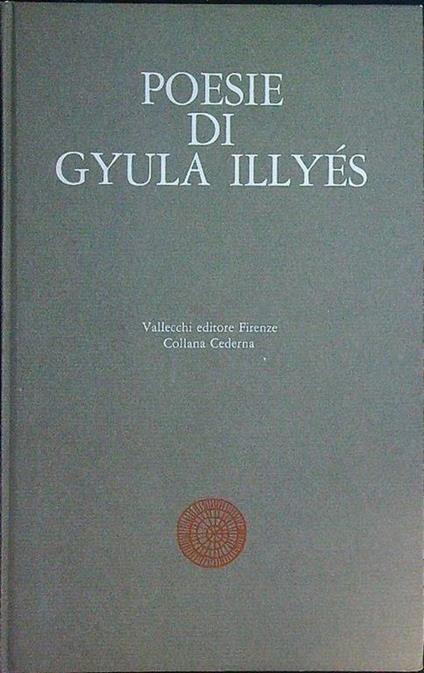 Poesie di Gyula Illyés - Gyulà Illyés - copertina