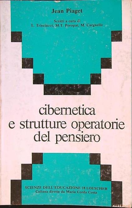 Cibernetica e strutture operatorie del pensiero - Jean Piaget - copertina