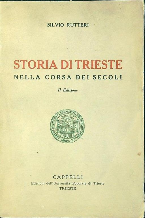 Storia di Trieste nella corsa dei secoli - Silvio Rutteri - copertina