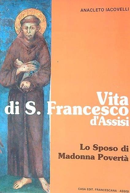 Vita di San Francesco d'Assisi - Anacleto Iacovelli - copertina