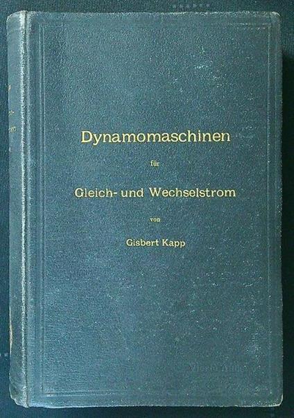 Dynamomaschinen für Gleich- und Wechselstrom - Gisbert Kapp - copertina