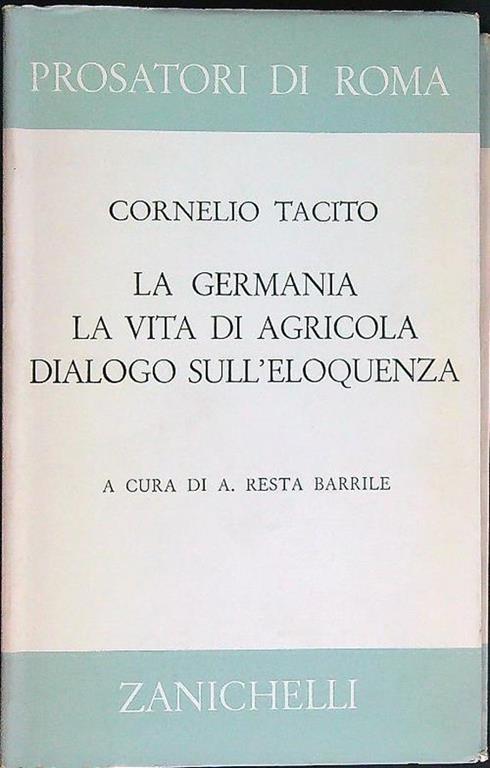 La Germania - La vita di Agricola - Dialogo sull'eloquenza - P. Cornelio Tacito - copertina