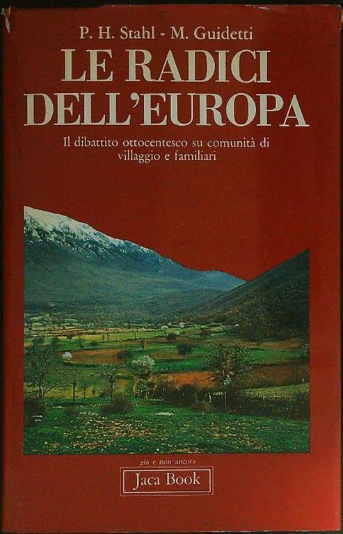 Le radici dell'Europa. Il dibattito ottocentesco su comunità di villaggio e familiari - Paul H. Stahl - copertina