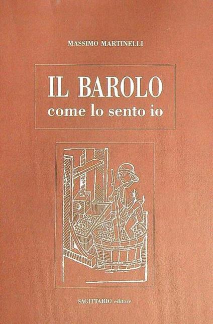 Il Barolo come lo sento io - Massimo Martinelli - copertina