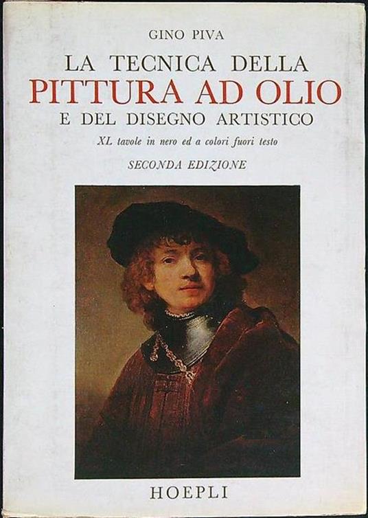 La tecnica della pittura ad olio e del disegno artistico - Gino Piva - copertina