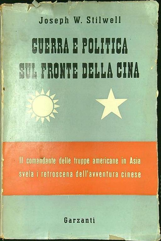 Guerra e politica sul fronte della Cina - Joseph W. Stilwell - copertina