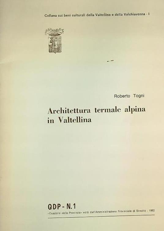 Architettura termale alpina in Valtellina - Roberto Togni - copertina