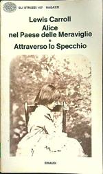 Alice nel Paese delle meraviglie e Attraverso lo specchio