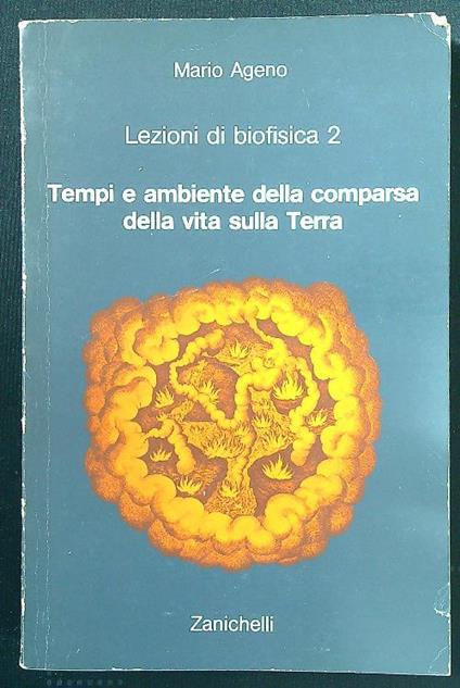 Tempi e ambiente della comparsa della vita sulla Terra - Mario Ageno - copertina