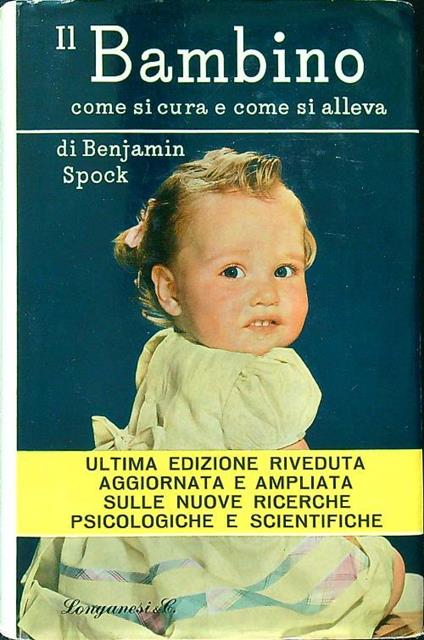 bambino come si cura come si alleva - Benjamin Spock - copertina