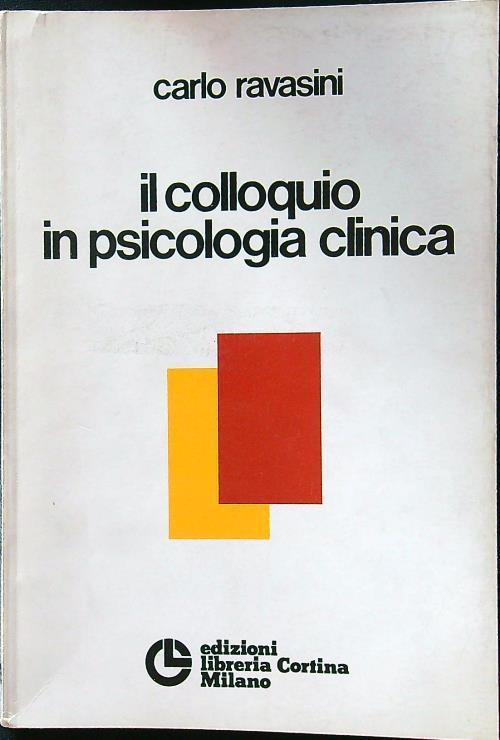 colloquio in psicologia clinica - Carlo Ravasini - Libro Usato - Edizioni  Libreria Cortina - | IBS