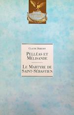 Pelléas et Mélisande - Le martyre de Saint Sébastien