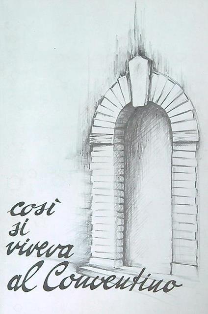 Si viveva così al conventino - Maria Clara Bianchi - copertina