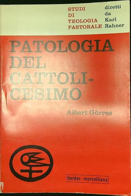 Patologia del cattolicesimo - Albert Gorres - copertina