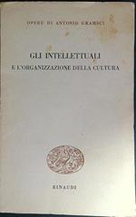 intellettuali e l'organizzazione della cultura