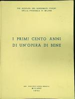 primi cento anni di un'opera di bene