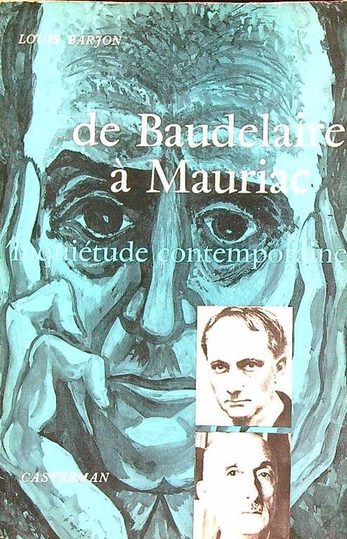 De Baudelaire à Mauriac. L'inquietude contemporaine - Louis Barjon - copertina