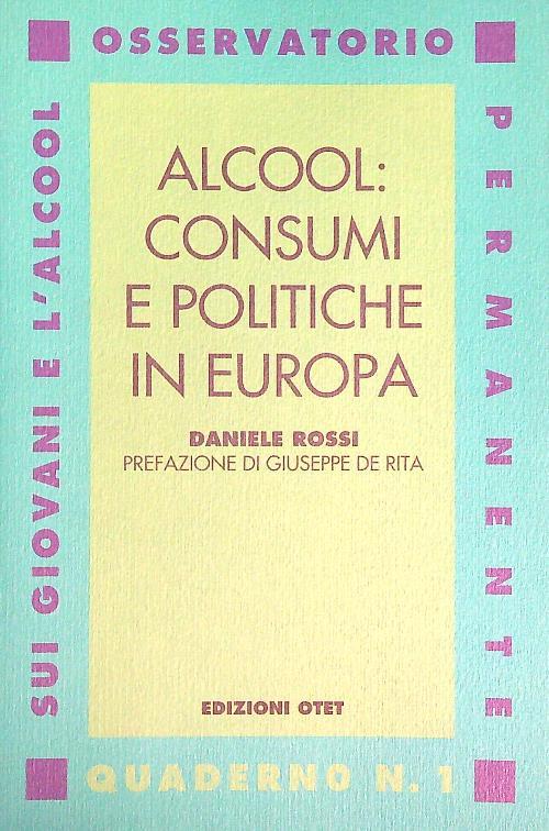 Alcool: consumi e politiche in Europa - Daniele Rossi - copertina