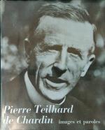 Pierre Teilhard de Chardin. Images et paroles