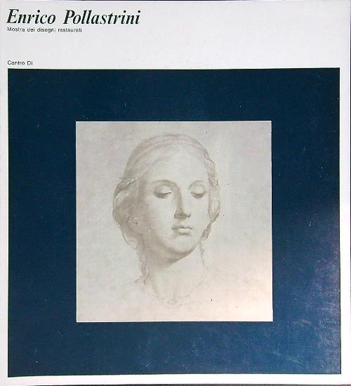 Enrico Pollastrini. Mostra dei disegni restaurati - Vera Durbè - copertina