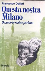 Questa nostra Milano. Quando le statue parlano