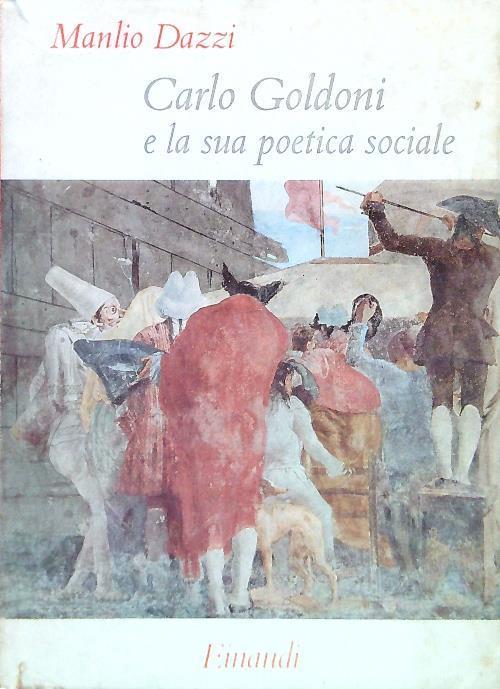 Carlo Goldoni e la sua poetica sociale - Manlio Dazzi - copertina