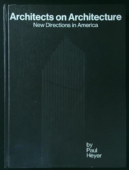 Architects on Architecture: New Directions in America - Paul Hellyer - copertina