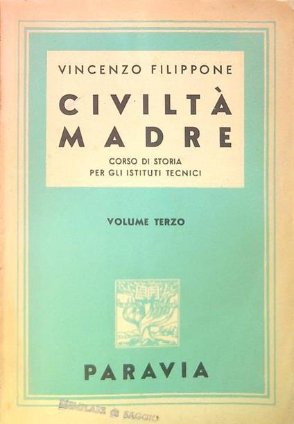 Civiltà madre. Corso di storia - Vol. III - Vincenzo Filippone - copertina