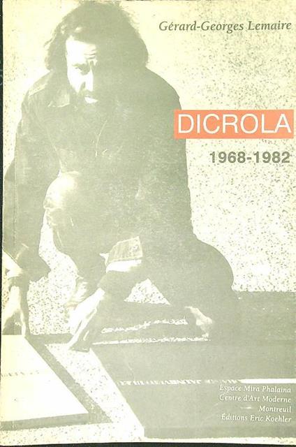 Dicrola 1968-1982 - Gérard-Georges Lemaire - copertina