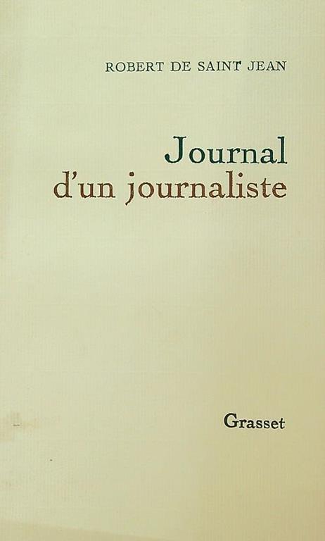 Journal d'un journaliste - Robert De Saint Jean - Libro Usato - Grasset - |  IBS