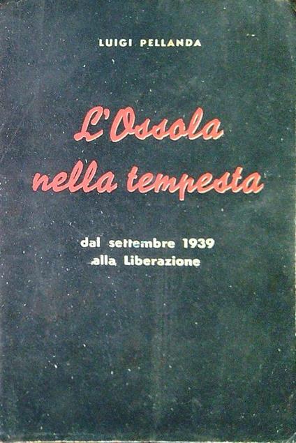 Ossola nella tempesta - Luigi Pellanda - copertina