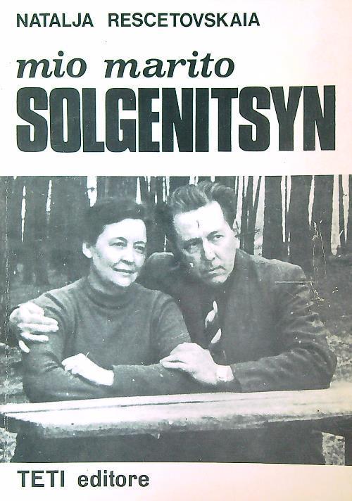 Mio marito Solgenitsyn - Natalja Rescetovskaia - copertina