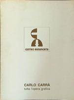 Carlo Carrà. Tutta l'opera grafica