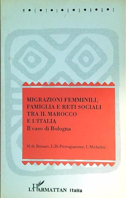 Migrazioni femminili, famiglia e reti sociali tra il Marocco e l'Italia. Il caso di Bologna - De Bernart - copertina