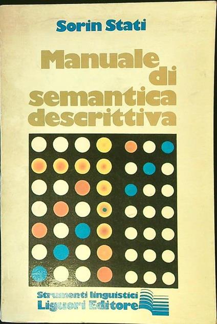 Manuale di semantica descrittiva - Sorin Stati - copertina