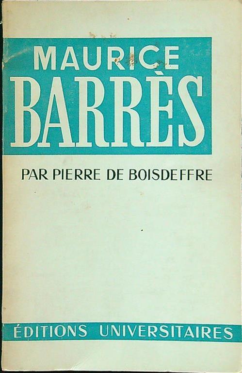 Maurice Barres - Pierre De Boisdeffre - copertina