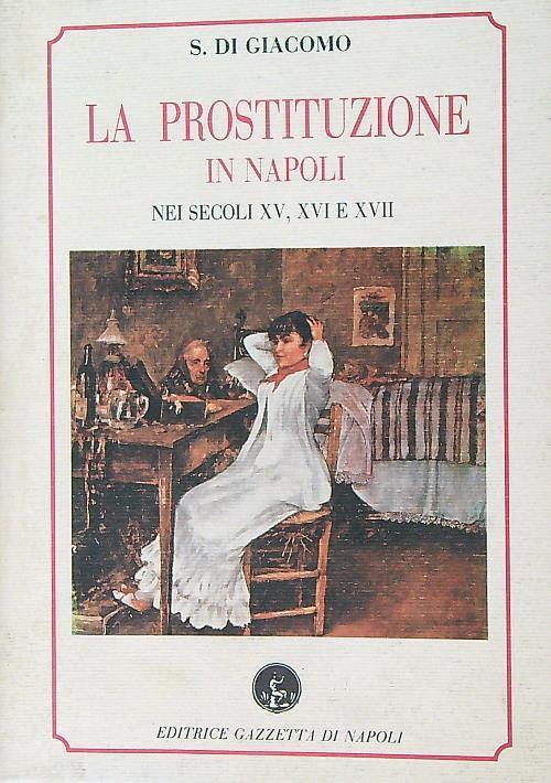 prostituzione in Napoli nei secoli XV, XVI e XVII - Di Giacomo - copertina