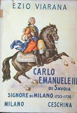 Carlo Emanuele III di Savoia signore di Milano 1733-1736